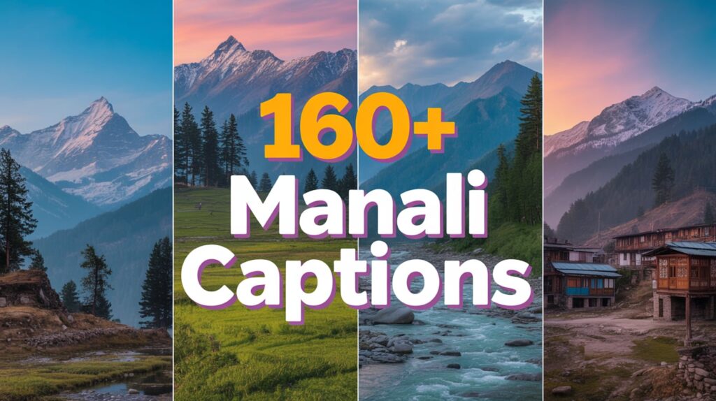Manali Captions