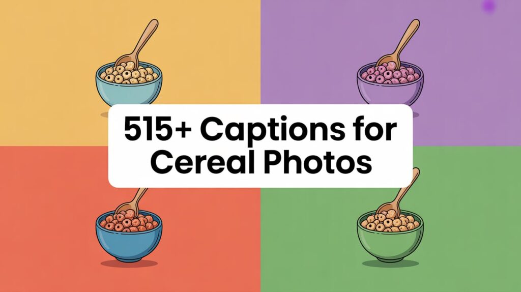 Instagram Captions for Cereal Photos
