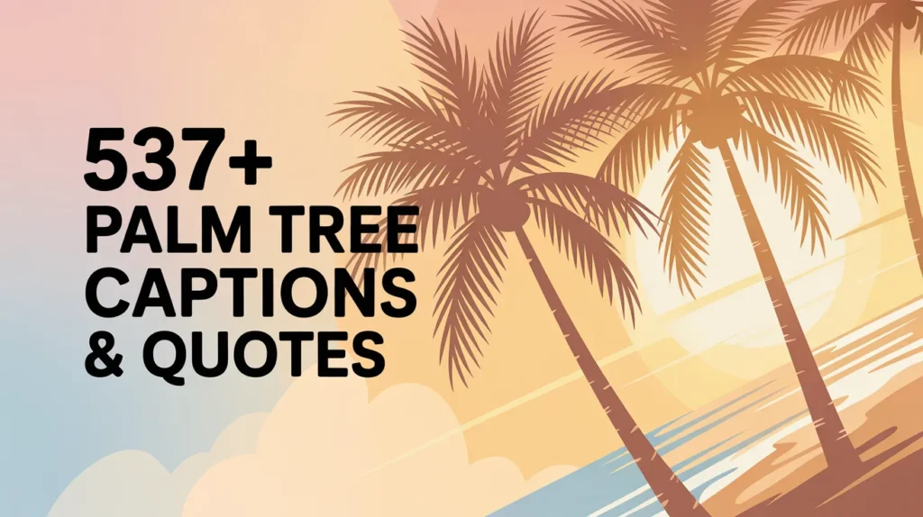 Palm Tree Captions