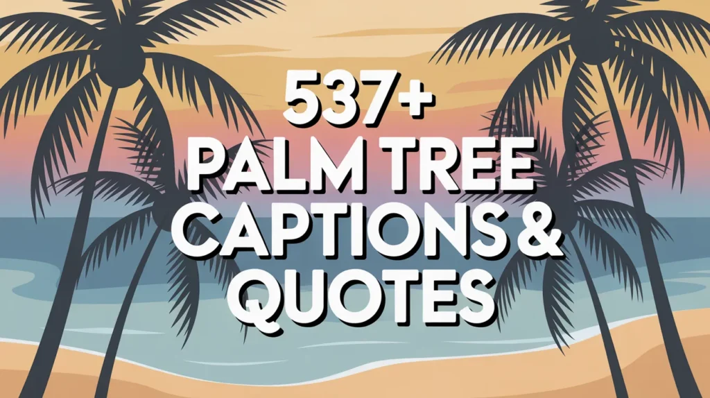 Palm Tree Captions