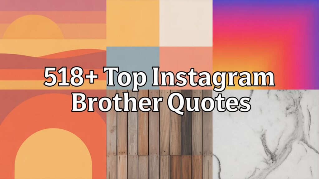 Top Instagram Brother Quotes
