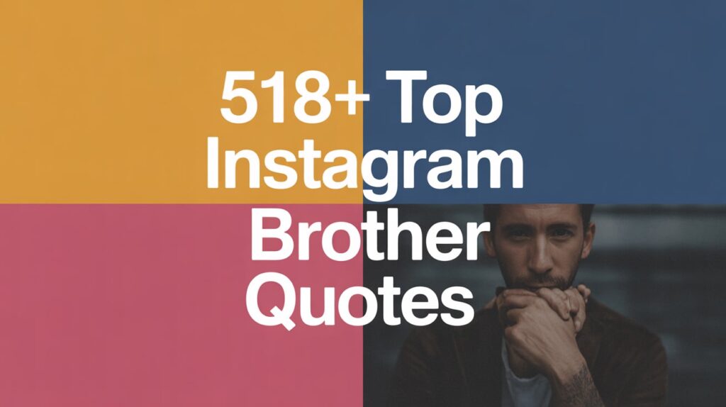 Top Instagram Brother Quotes