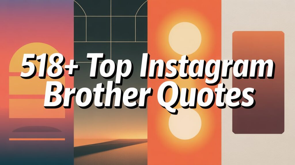 Top Instagram Brother Quotes
