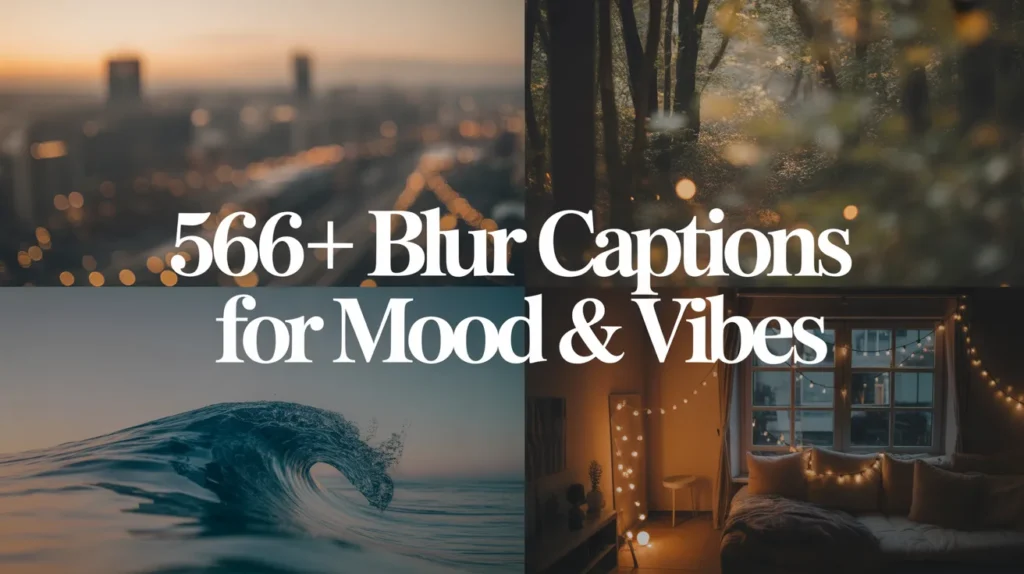 Blur Captions for Mood & Vibes