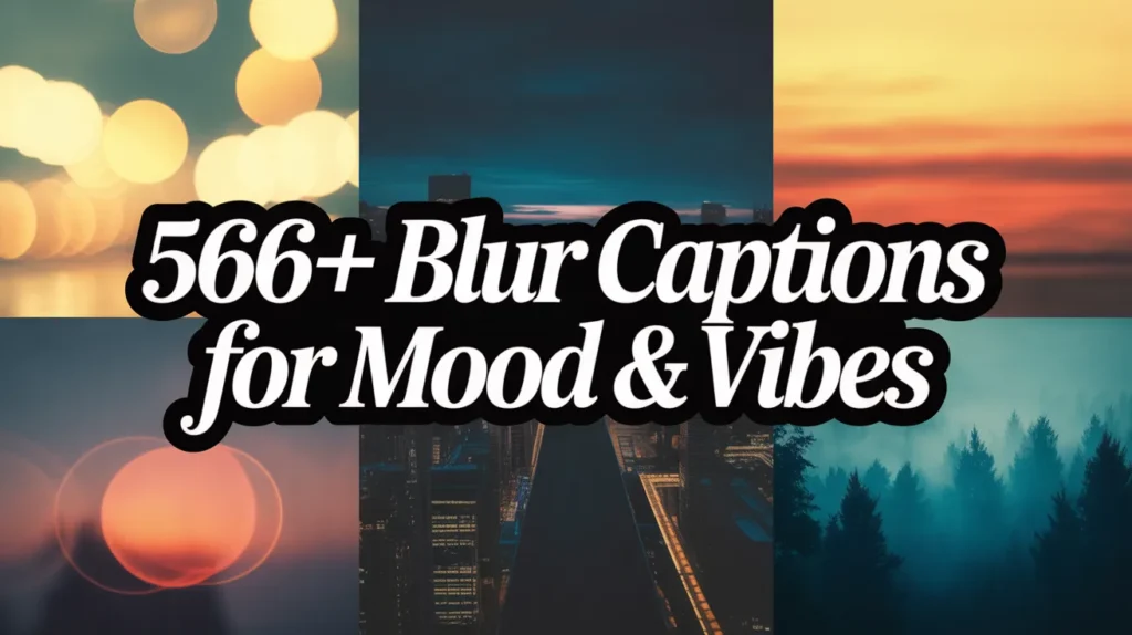 Blur Captions for Mood & Vibes
