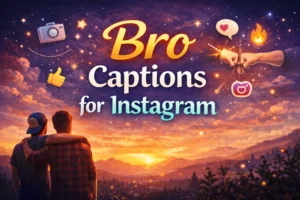Bro Captions for Instagram