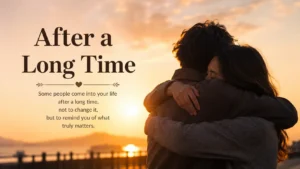 After a Long Time Quotes