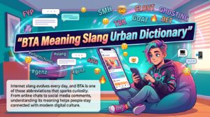 BTA Meaning Slang