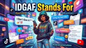 IDGAF Stands For