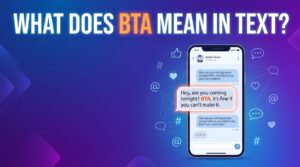What Does BTA Mean in Text