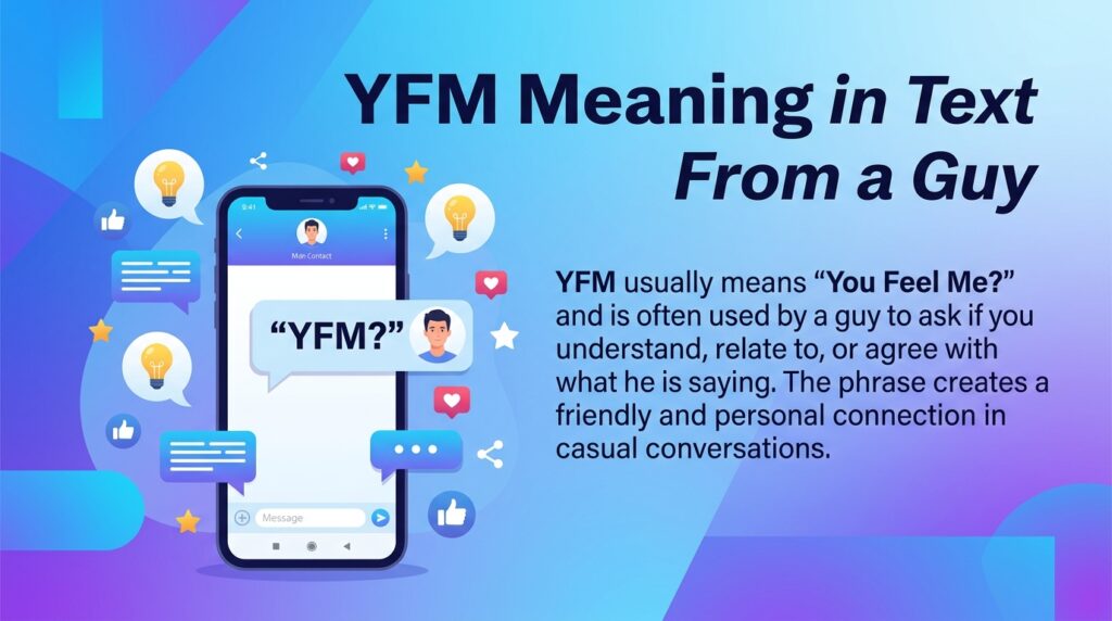 YFM Meaning in Text From a Guy