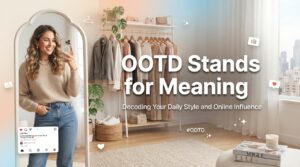 OOTD Stands for Meaning