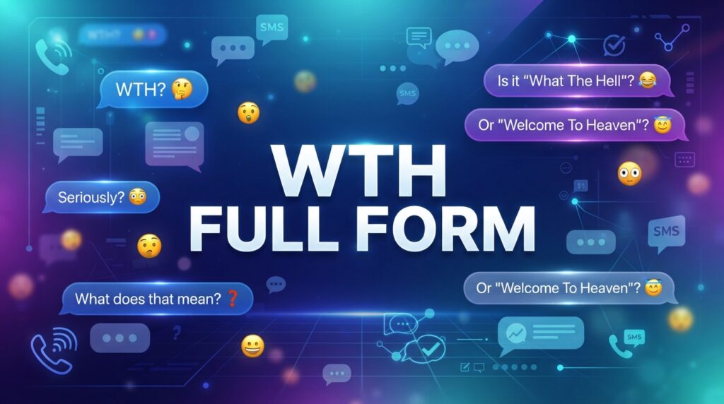 WTH Full Form